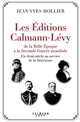 Les éditions Calmann-Lévy de la Belle Epoque à la Seconde Guerre mondiale : un demi-siècle au service de la littérature