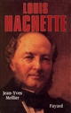 Louis Hachette (1800-1864) : le fondateur d'un empire
