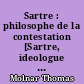 Sartre : philosophe de la contestation [Sartre, ideologue of our time]