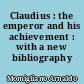Claudius : the emperor and his achievement : with a new bibliography (1942-59)