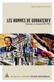 Les hommes de Gorbatchev : influences et réseaux (1956-1992)