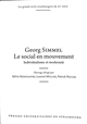 Georg Simmel, le social en mouvement : individualisme et modernité