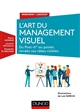 L'art du management visuel : [du Post-it® au poster, rendez vos idées visibles]