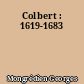 Colbert : 1619-1683