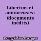 Libertins et amoureuses : (documents inédits)