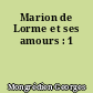 Marion de Lorme et ses amours : 1