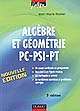 Algèbre et géométrie PC-PSI-PT : cours, méthodes et exercices corrigés