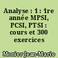 Analyse : 1 : 1re année MPSI, PCSI, PTSI : cours et 300 exercices corrigés