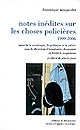 Notes inédites sur les choses policières, 1999-2006 : Suivi de Le sociologue, la politique et la police