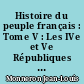 Histoire du peuple français : Tome V : Les IVe et Ve Républiques : 1947-1998