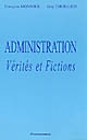 Administration : vérités et fictions