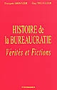 Histoire de la bureaucratie : vérités et fictions