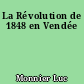 La Révolution de 1848 en Vendée