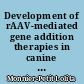 Development of rAAV-mediated gene addition therapies in canine models of severe inherited photoreceptor dystrophies