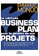 La méthode business plan pour la gestion de vos projets : avec une simulation interactive disponible sur : http://membres.lycos.fr/businessplan/