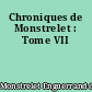 Chroniques de Monstrelet : Tome VII