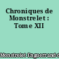 Chroniques de Monstrelet : Tome XII