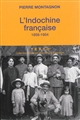 L'Indochine française, 1858-1954