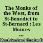 The Monks of the West, from St-Benedict to St-Bernard : Les Moines d'Occident depuis St-Benoit jusqu'à St-Bernard : 3 : Book IX to XII. Appendix