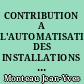 CONTRIBUTION A L'AUTOMATISATION DES INSTALLATIONS DE CONCASSAGE-CRIBLAGE : MODELISATION DES APPAREILS, SIMULATION STATIQUE