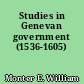 Studies in Genevan government (1536-1605)