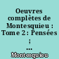 Oeuvres complètes de Montesquieu : Tome 2 : Pensées ; Spicilège ; Geographica ; Voyages