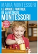 Le manuel pratique de la méthode Montessori : = Manual practico del método Montessori