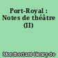 Port-Royal : Notes de théâtre (II)