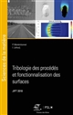 Tribologie des procédés de fabrication et de fonctionnalisation des surfaces : Actes des Journées Internationales Francophones de Tribologie (JIFT 2018)