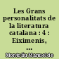 Les Grans personalitats de la literatura catalana : 4 : Eiximenis, Turmeda i l'Inici de l'humanisme a catalunya : Bernat Metge