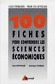 100 fiches pour comprendre les sciences économiques : classes préparatoires aux grandes écoles, premier cycle universitaire