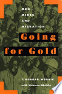 Going for gold : men, mines and migration