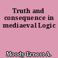 Truth and consequence in mediaeval Logic