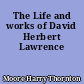 The Life and works of David Herbert Lawrence