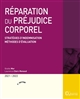 Réparation du préjudice corporel : stratégie d'indemnisation, méthodes d'évaluation : [2021-2022]