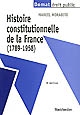 Histoire constitutionnelle de la France : (1789-1958)