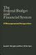 The federal budget and financial system : a management perspective