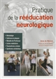 Pratique de la rééducation neurologique
