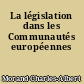 La législation dans les Communautés européennes