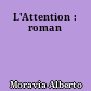 L'Attention : roman