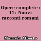 Opere complete : 11 : Nuovi racconti romani