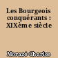 Les Bourgeois conquérants : XIXème siècle