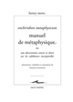 Enchiridion metaphysicum : = Manuel de métaphysique : ou une dissertation courte et claire sur les substances incorporelles