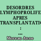 DESORDRES LYMPHOPROLIFERATIFS APRES TRANSPLANTATION : A PROPOS DE 14 OBSERVATIONS