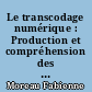 Le transcodage numérique : Production et compréhension des nombres sous dictéé