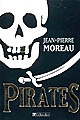 Pirates : flibuste et piraterie dans la Caraïbe et les mers du Sud (1522-1725)