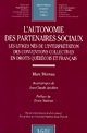 L'autonomie des partenaires sociaux : les litiges nés de l'interprétation des conventions collectives en droits québécois et français