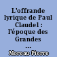 L'offrande lyrique de Paul Claudel : l'époque des Grandes Odes et du "Processionnal"