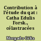 Contribution à l'étude du qat : Catha Edulis Forsk., célastracées