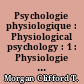 Psychologie physiologique : Physiological psychology : 1 : Physiologie générale : Système nerveux : Réceptions sensorielles